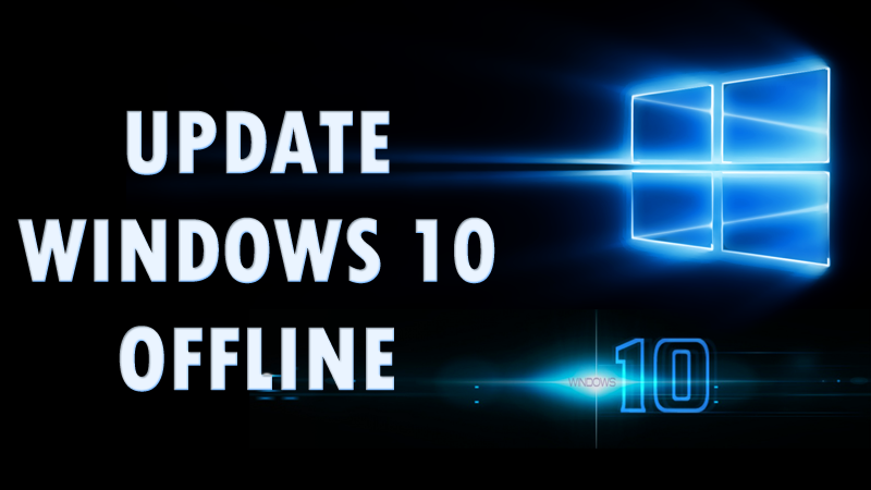 How To Update Windows 10 Offline